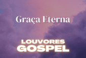 Musicas Gospel –  Louvor e Adoração