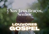 Musicas Gospel – Louvor e Adoração