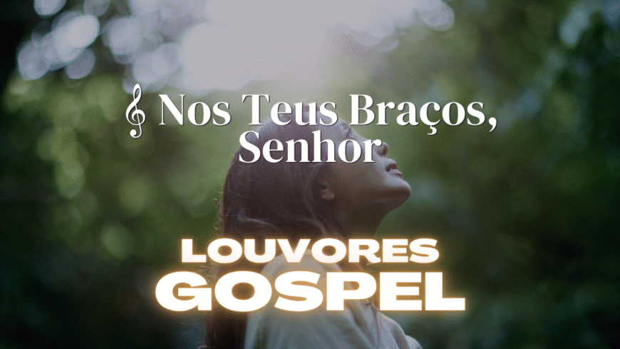 Musicas Gospel – Louvor e Adoração